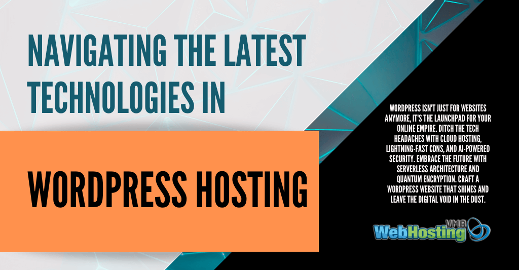 Navigating the Latest Technologies in WordPress Hosting - Blog Image