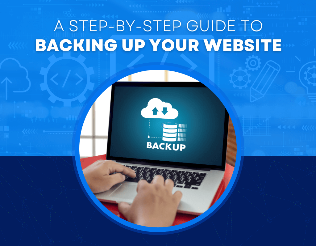 A Step-by-Step Guide to Backing Up Your Website