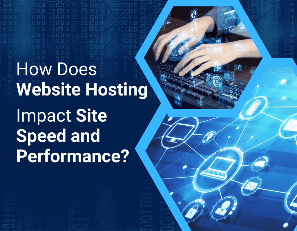 How Does Website Hosting Impact Site Speed and Performance - Blog Image