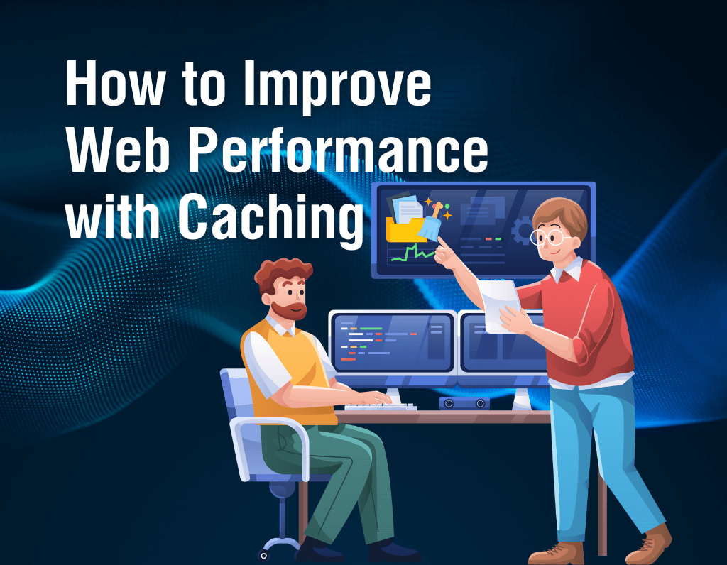 Improve Web Performance with Caching