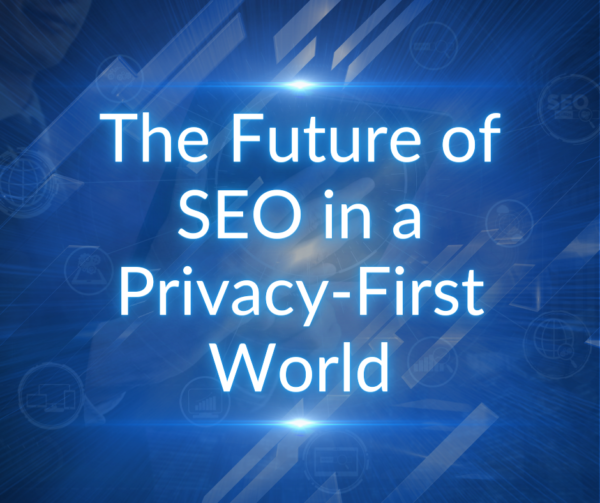 VMA-The-Future-of-SEO-in-Privacy-First-World-940×788-1.png